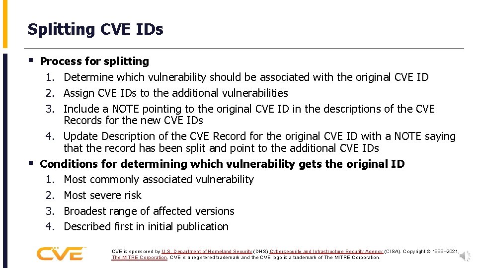 Splitting CVE IDs § Process for splitting 1. Determine which vulnerability should be associated