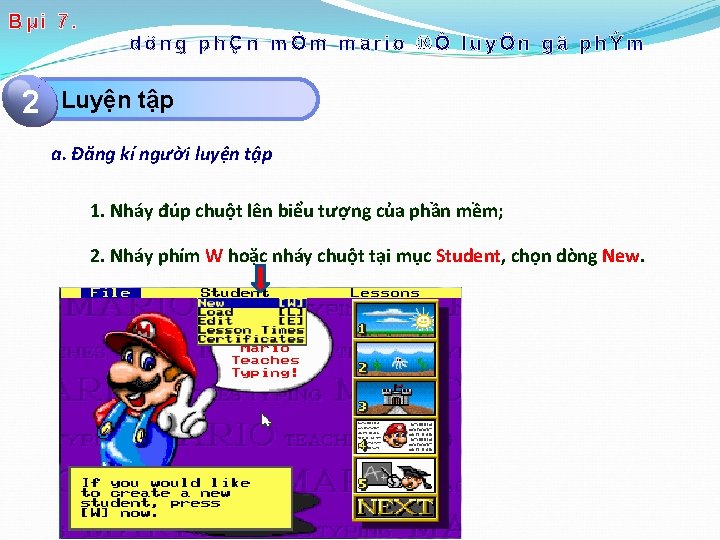 Bµi 7. 2 dông phÇn mÒm mario ®Ó luyÖn gâ phÝm Click tập to