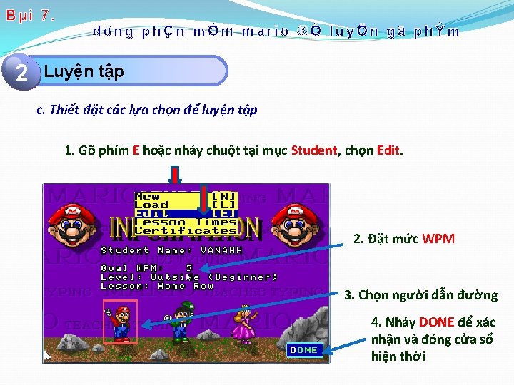 Bµi 7. 2 dông phÇn mÒm mario ®Ó luyÖn gâ phÝm Click tập to