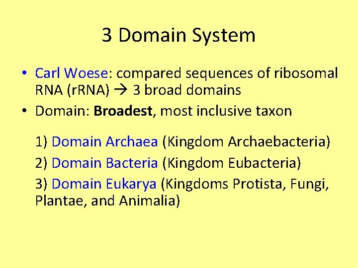 3 Domain System • Carl Woese: compared sequences of ribosomal RNA (r. RNA) 3 3 Domain System • Carl Woese: compared sequences of ribosomal RNA (r. RNA) 3