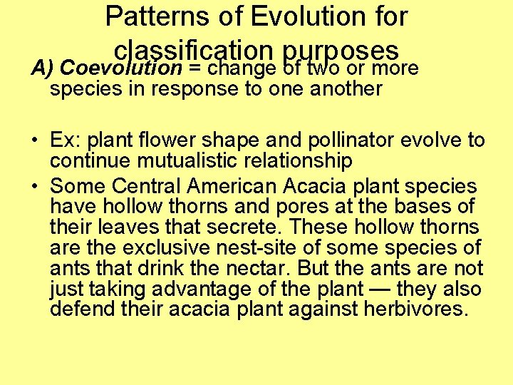 Patterns of Evolution for classification purposes A) Coevolution = change of two or more
