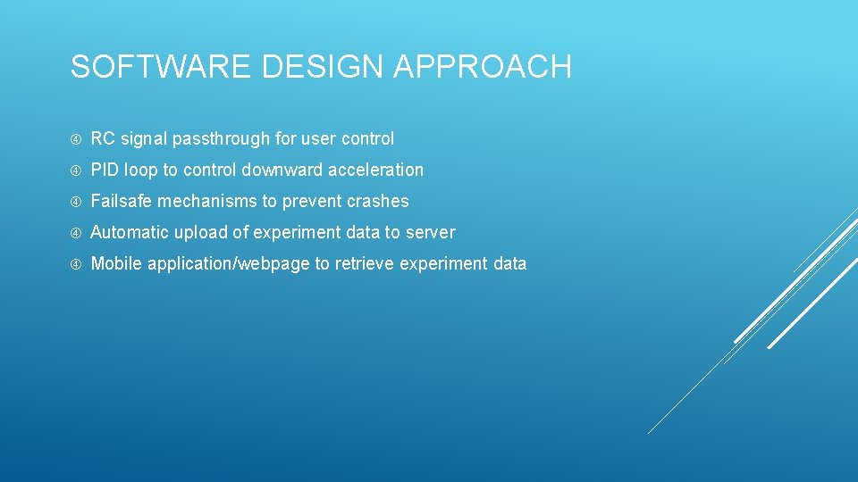 SOFTWARE DESIGN APPROACH RC signal passthrough for user control PID loop to control downward