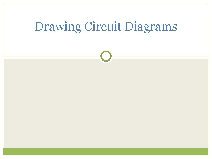Drawing Circuit Diagrams 