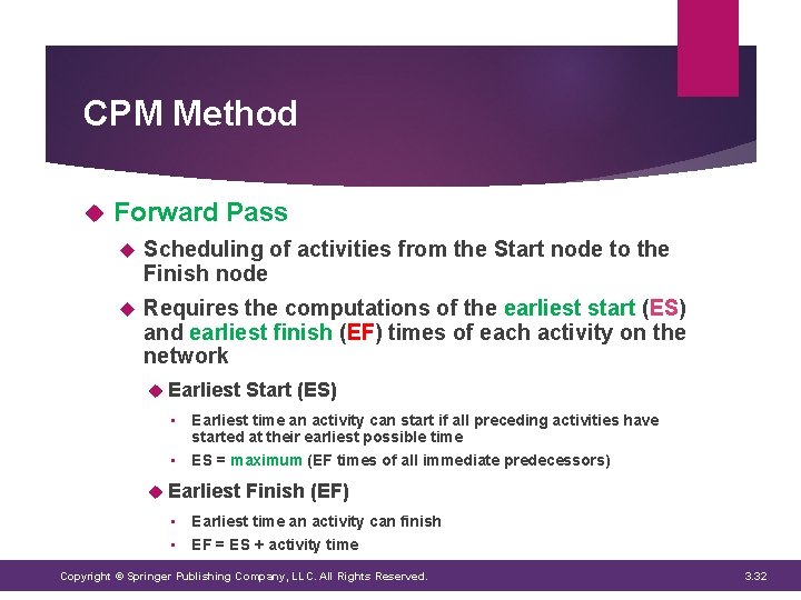 CPM Method Forward Pass Scheduling of activities from the Start node to the Finish CPM Method Forward Pass Scheduling of activities from the Start node to the Finish