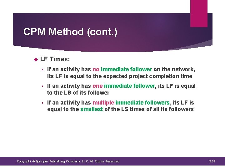 CPM Method (cont. ) LF Times: • If an activity has no immediate follower CPM Method (cont. ) LF Times: • If an activity has no immediate follower