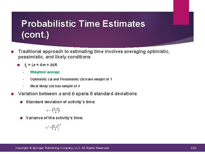 Probabilistic Time Estimates (cont. ) Traditional approach to estimating time involves averaging optimistic, pessimistic, Probabilistic Time Estimates (cont. ) Traditional approach to estimating time involves averaging optimistic, pessimistic,