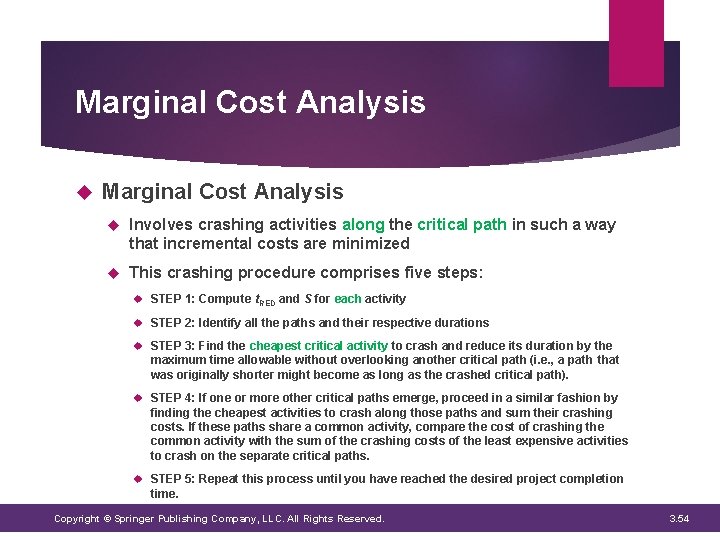 Marginal Cost Analysis Involves crashing activities along the critical path in such a way Marginal Cost Analysis Involves crashing activities along the critical path in such a way