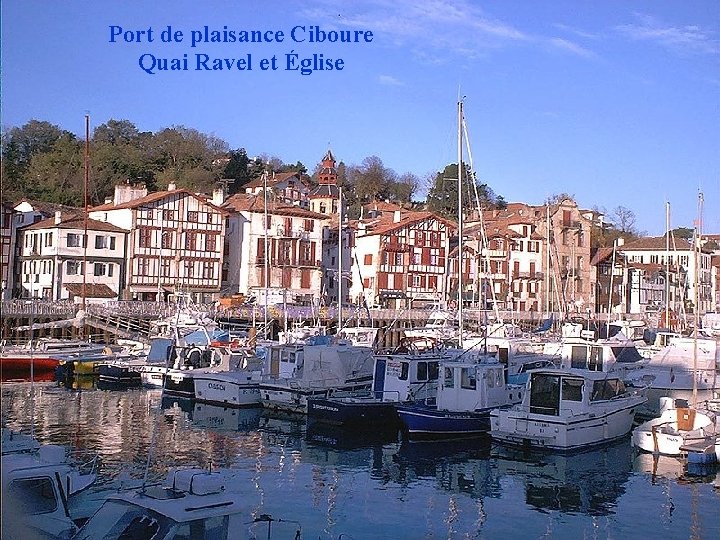 Port de plaisance Ciboure Quai Ravel et Église 
