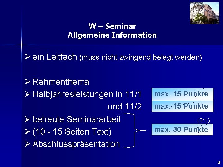 W – Seminar Allgemeine Information Ø ein Leitfach (muss nicht zwingend belegt werden) Ø