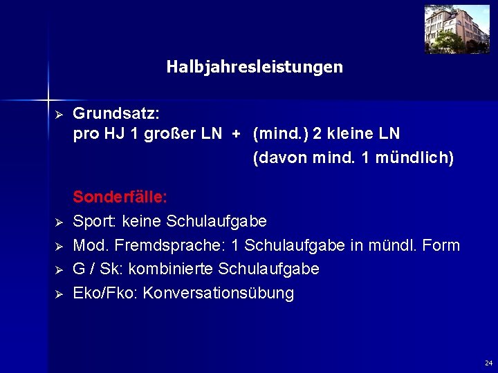 Halbjahresleistungen Ø Ø Ø Grundsatz: pro HJ 1 großer LN + (mind. ) 2