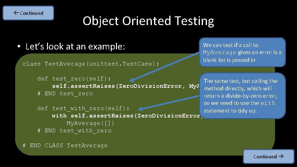  Continued Object Oriented Testing • Let’s look at an example: class Test. Average(unittest.