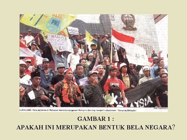 GAMBAR 1 : APAKAH INI MERUPAKAN BENTUK BELA NEGARA? 