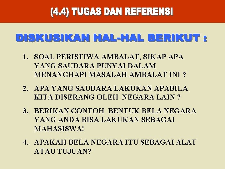 1. SOAL PERISTIWA AMBALAT, SIKAP APA YANG SAUDARA PUNYAI DALAM MENANGHAPI MASALAH AMBALAT INI