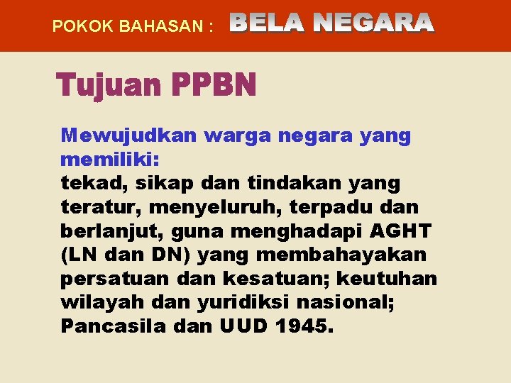 POKOK BAHASAN : Mewujudkan warga negara yang memiliki: tekad, sikap dan tindakan yang teratur,