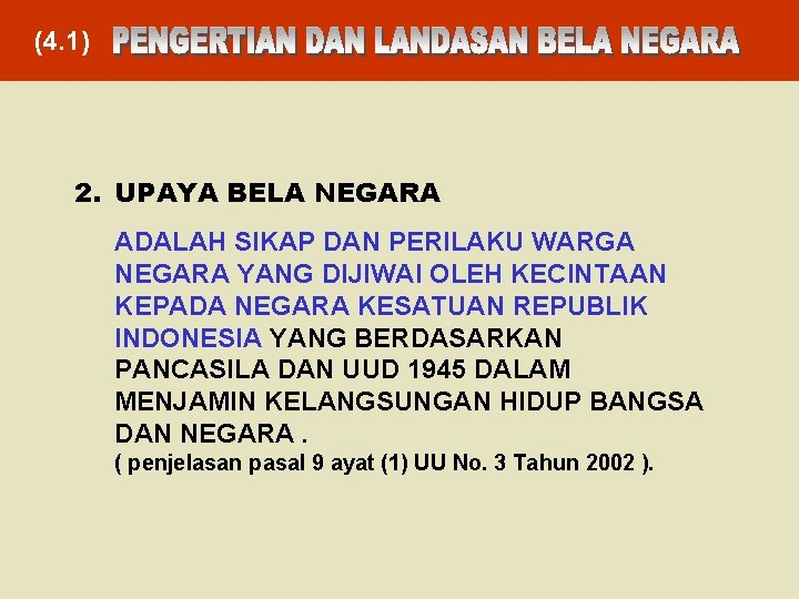 (4. 1) 2. UPAYA BELA NEGARA ADALAH SIKAP DAN PERILAKU WARGA NEGARA YANG DIJIWAI