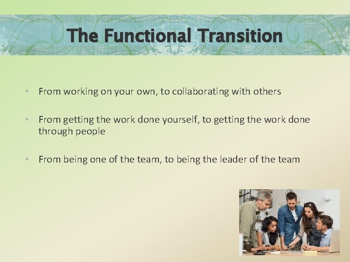 The Functional Transition • From working on your own, to collaborating with others •