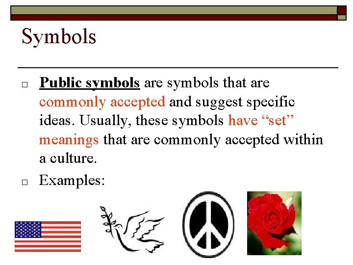 Symbols □ □ Public symbols are symbols that are commonly accepted and suggest specific