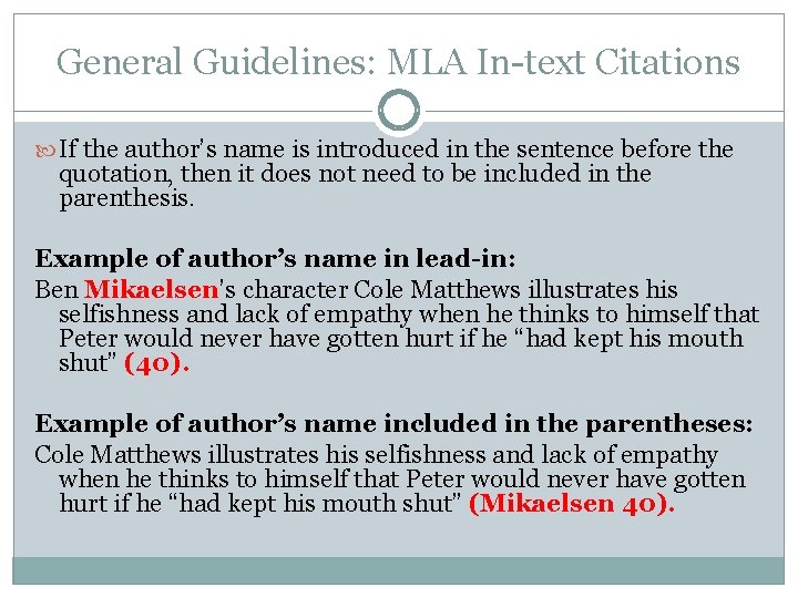 General Guidelines: MLA In-text Citations If the author’s name is introduced in the sentence General Guidelines: MLA In-text Citations If the author’s name is introduced in the sentence