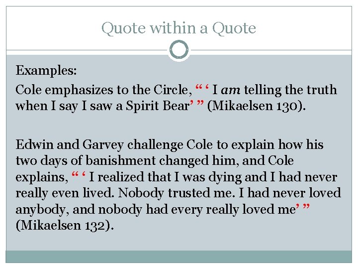 Quote within a Quote Examples: Cole emphasizes to the Circle, “ ‘ I am Quote within a Quote Examples: Cole emphasizes to the Circle, “ ‘ I am