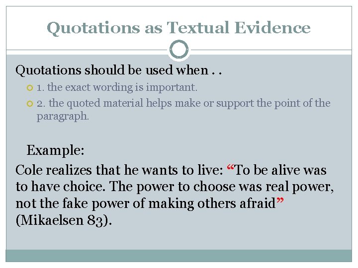 Quotations as Textual Evidence Quotations should be used when. . 1. the exact wording Quotations as Textual Evidence Quotations should be used when. . 1. the exact wording