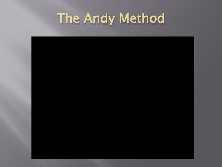 The Andy Method 