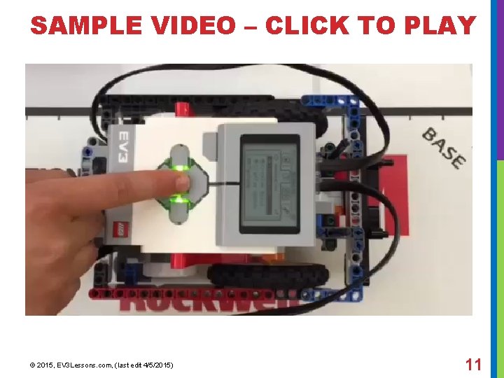 SAMPLE VIDEO – CLICK TO PLAY © 2015, EV 3 Lessons. com, (last edit