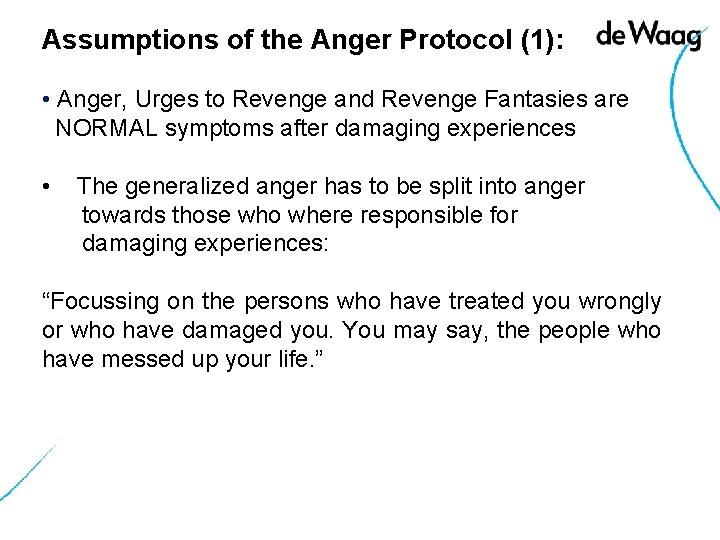 Assumptions of the Anger Protocol (1): • Anger, Urges to Revenge and Revenge Fantasies
