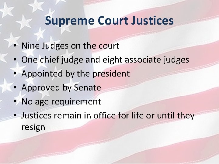 Supreme Court Justices • • • Nine Judges on the court One chief judge