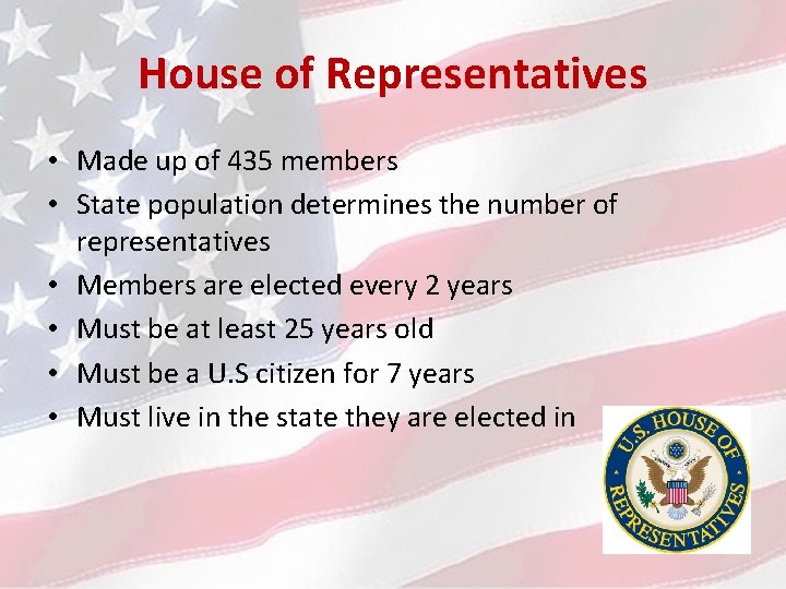 House of Representatives • Made up of 435 members • State population determines the