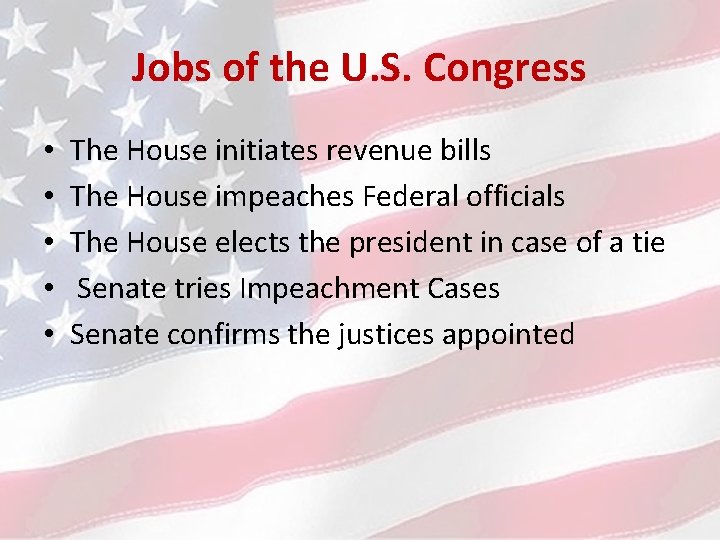 Jobs of the U. S. Congress • • • The House initiates revenue bills