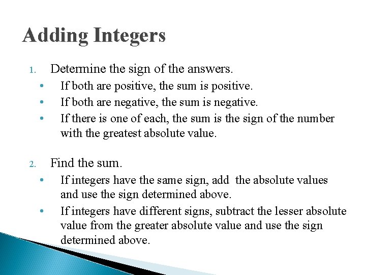 Adding Integers Determine the sign of the answers. 1. • • • If both