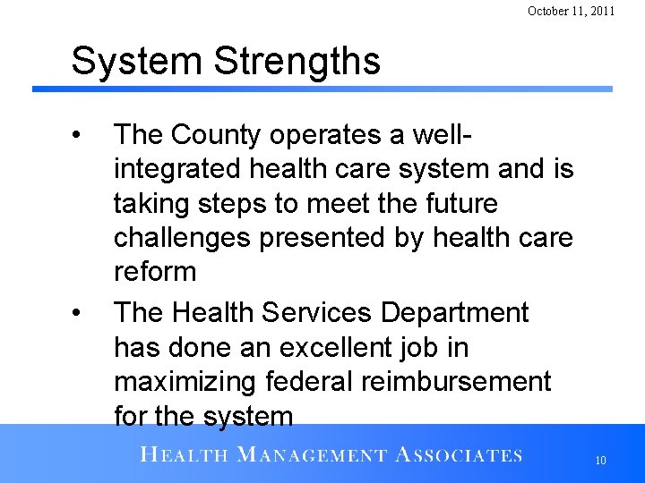 October 11, 2011 System Strengths • • The County operates a wellintegrated health care