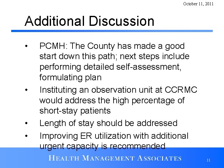 October 11, 2011 Additional Discussion • • PCMH: The County has made a good