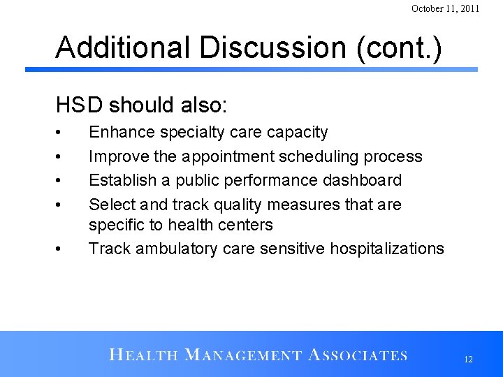 October 11, 2011 Additional Discussion (cont. ) HSD should also: • • • Enhance