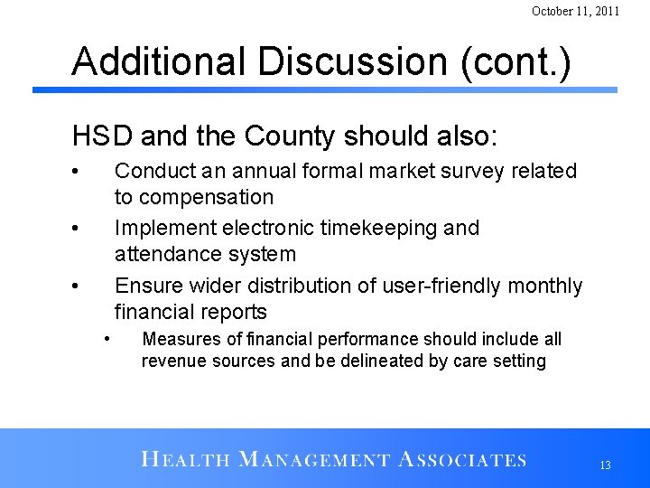 October 11, 2011 Additional Discussion (cont. ) HSD and the County should also: •