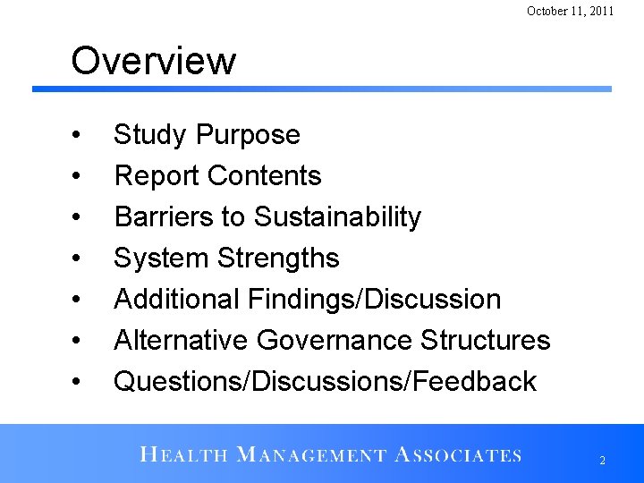 October 11, 2011 Overview • • Study Purpose Report Contents Barriers to Sustainability System