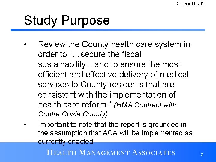 October 11, 2011 Study Purpose • • Review the County health care system in