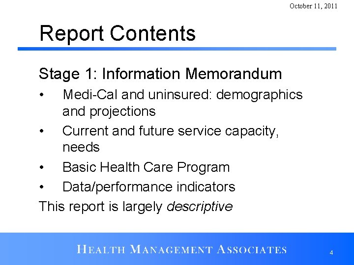 October 11, 2011 Report Contents Stage 1: Information Memorandum • Medi-Cal and uninsured: demographics