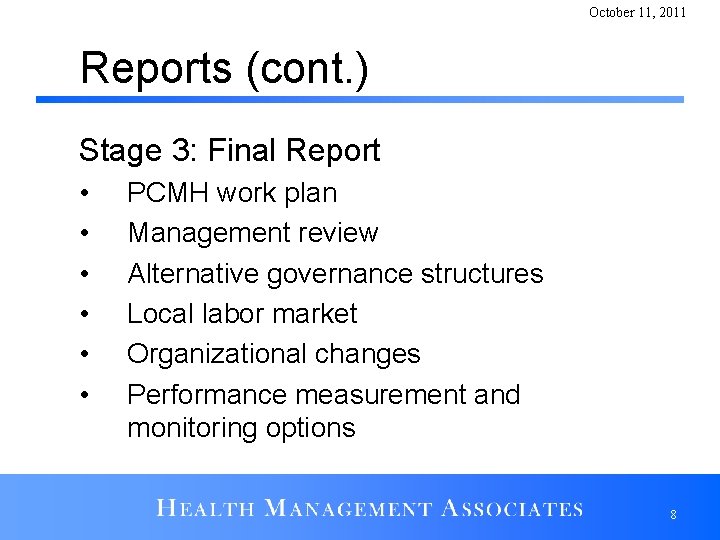 October 11, 2011 Reports (cont. ) Stage 3: Final Report • • • PCMH