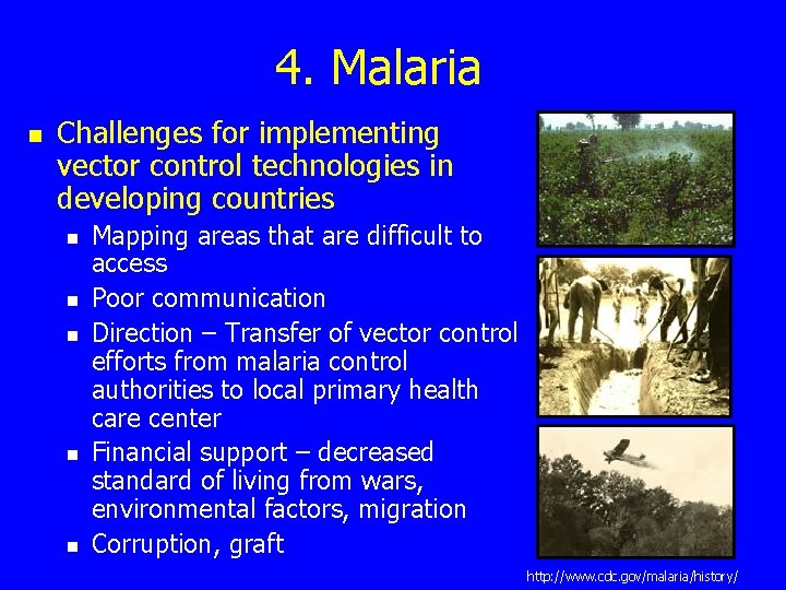 4. Malaria n Challenges for implementing vector control technologies in developing countries n n