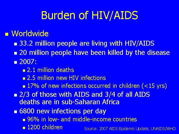 Burden of HIV/AIDS n Worldwide n n n 33. 2 million people are living