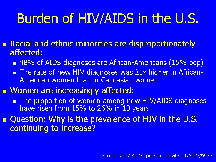 Burden of HIV/AIDS in the U. S. n Racial and ethnic minorities are disproportionately