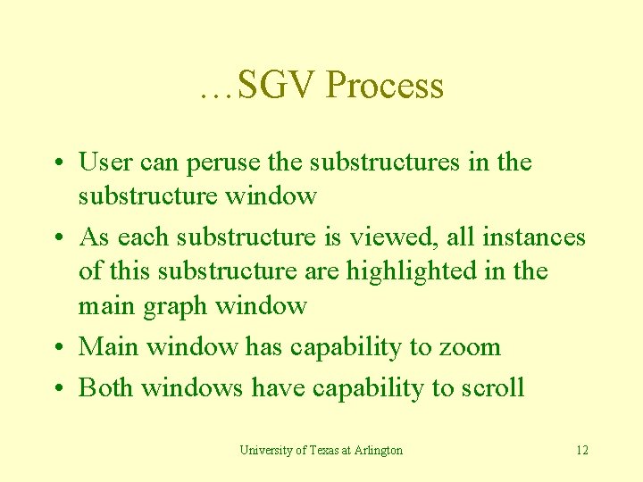 …SGV Process • User can peruse the substructures in the substructure window • As