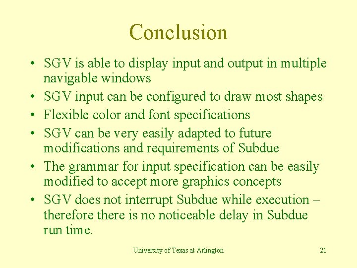 Conclusion • SGV is able to display input and output in multiple navigable windows