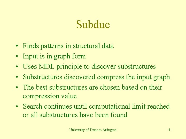 Subdue • • • Finds patterns in structural data Input is in graph form