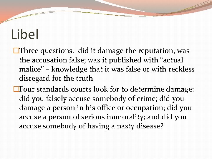 Libel �Three questions: did it damage the reputation; was the accusation false; was it