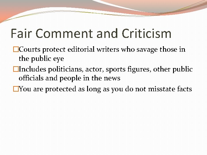Fair Comment and Criticism �Courts protect editorial writers who savage those in the public