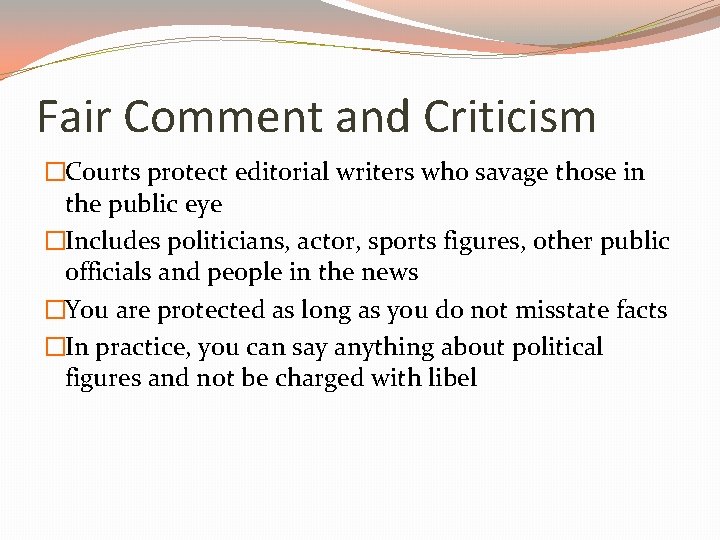 Fair Comment and Criticism �Courts protect editorial writers who savage those in the public