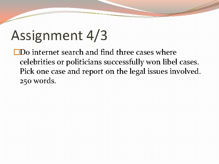 Assignment 4/3 �Do internet search and find three cases where celebrities or politicians successfully