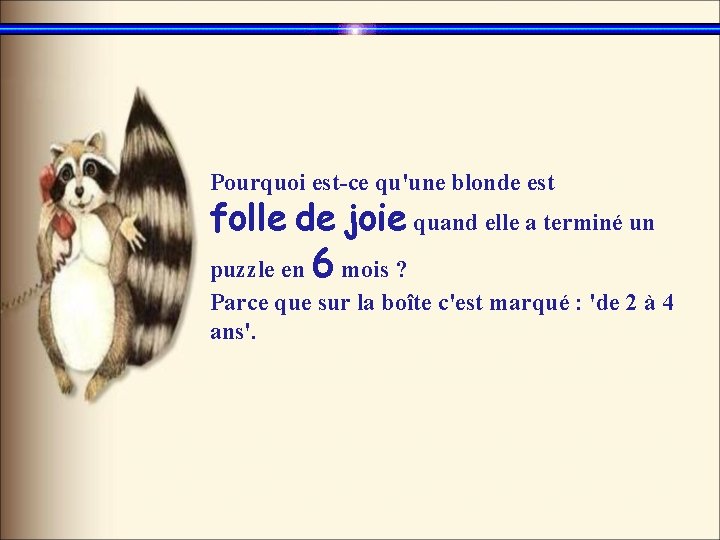 Pourquoi est-ce qu'une blonde est folle de joie quand elle a terminé un 6